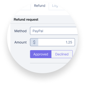 Assess refund requests and approve or decline.